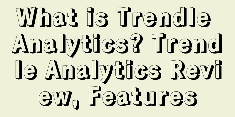 What is Trendle Analytics? Trendle Analytics Review, Features