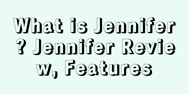 What is Jennifer? Jennifer Review, Features