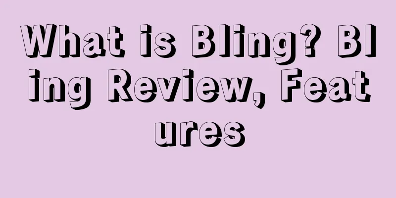 What is Bling? Bling Review, Features