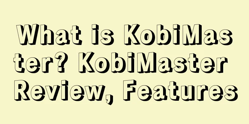 What is KobiMaster? KobiMaster Review, Features