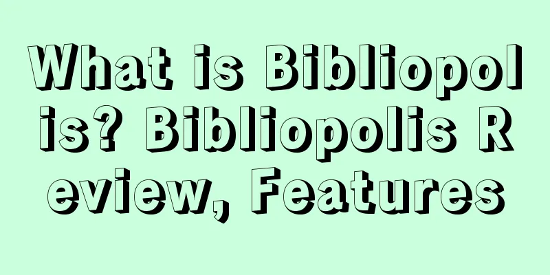 What is Bibliopolis? Bibliopolis Review, Features