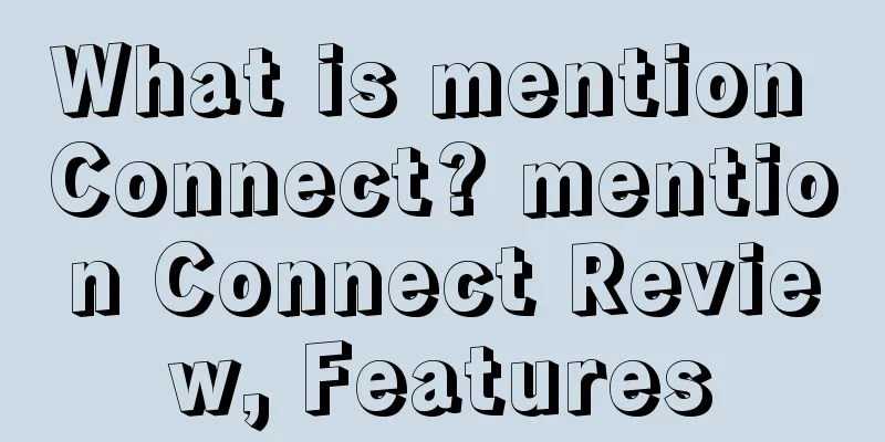 What is mention Connect? mention Connect Review, Features