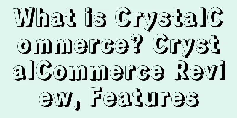 What is CrystalCommerce? CrystalCommerce Review, Features