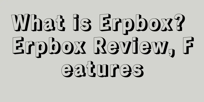 What is Erpbox? Erpbox Review, Features