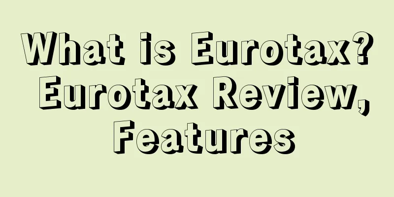 What is Eurotax? Eurotax Review, Features
