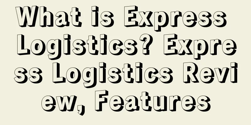 What is Express Logistics? Express Logistics Review, Features