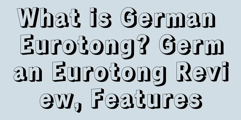 What is German Eurotong? German Eurotong Review, Features