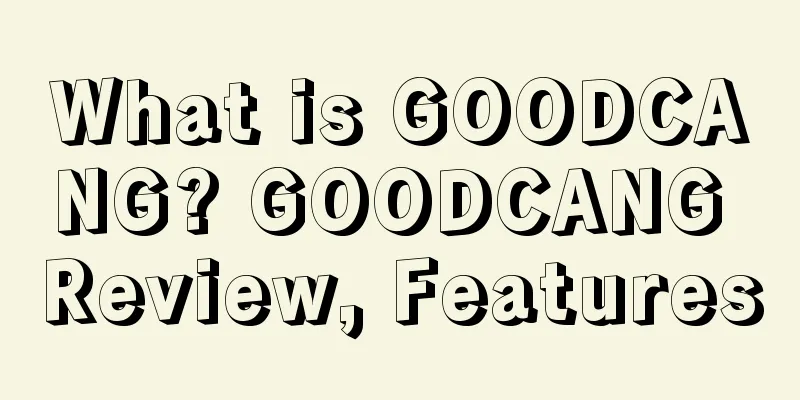 What is GOODCANG? GOODCANG Review, Features
