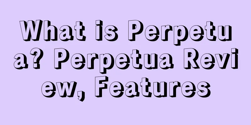 What is Perpetua? Perpetua Review, Features