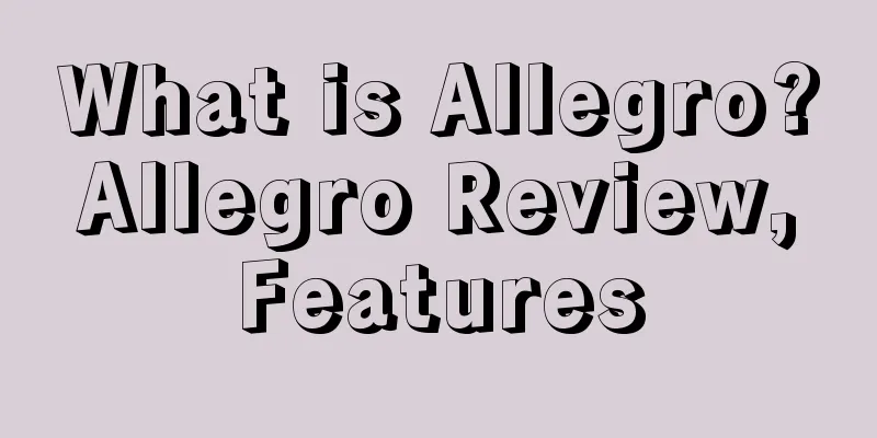 What is Allegro? Allegro Review, Features