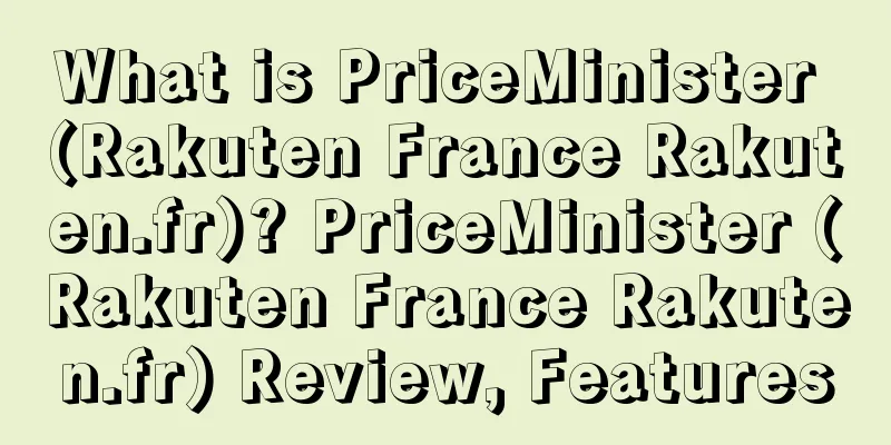 What is PriceMinister (Rakuten France Rakuten.fr)? PriceMinister (Rakuten France Rakuten.fr) Review, Features