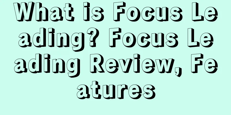 What is Focus Leading? Focus Leading Review, Features
