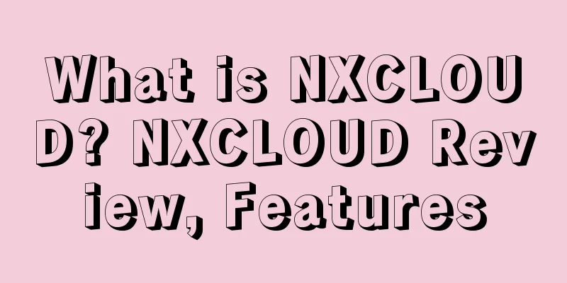 What is NXCLOUD? NXCLOUD Review, Features