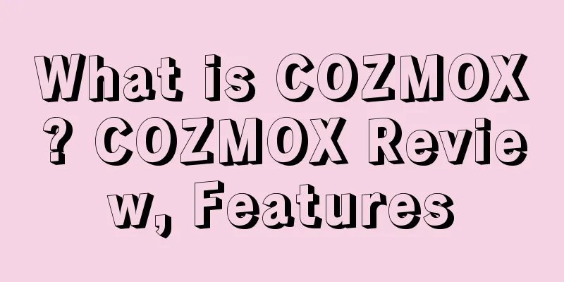 What is COZMOX? COZMOX Review, Features