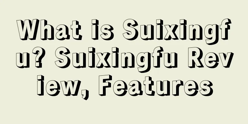 What is Suixingfu? Suixingfu Review, Features