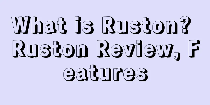 What is Ruston? Ruston Review, Features