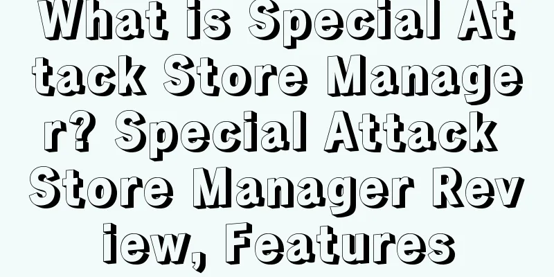What is Special Attack Store Manager? Special Attack Store Manager Review, Features