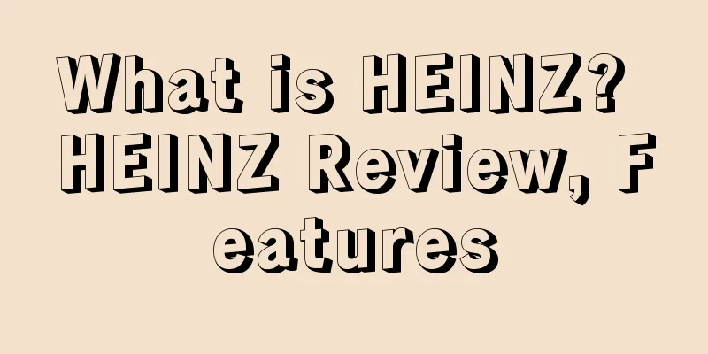 What is HEINZ? HEINZ Review, Features