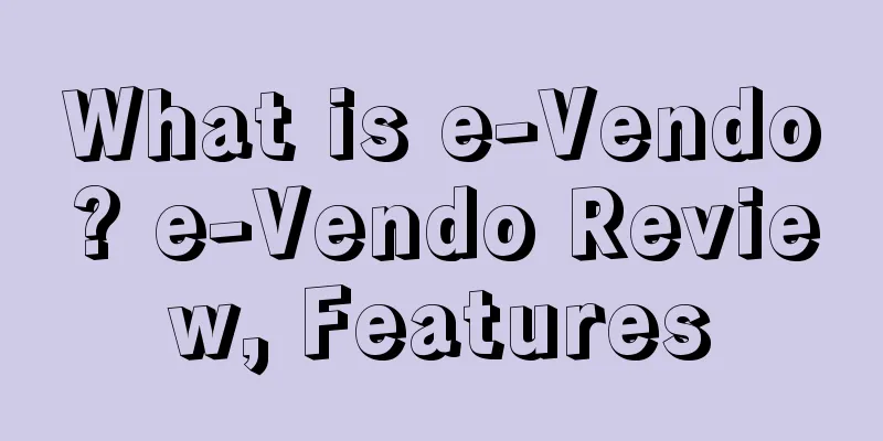 What is e-Vendo? e-Vendo Review, Features