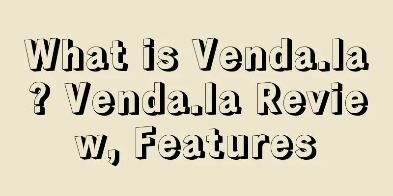 What is Venda.la? Venda.la Review, Features