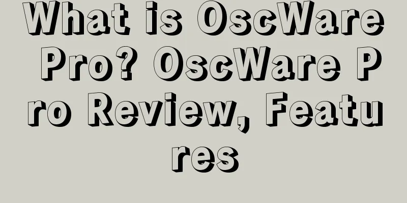 What is OscWare Pro? OscWare Pro Review, Features