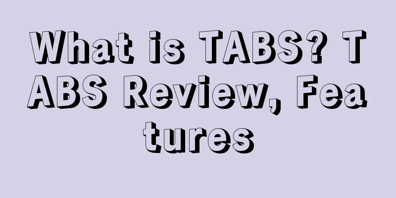 What is TABS? TABS Review, Features