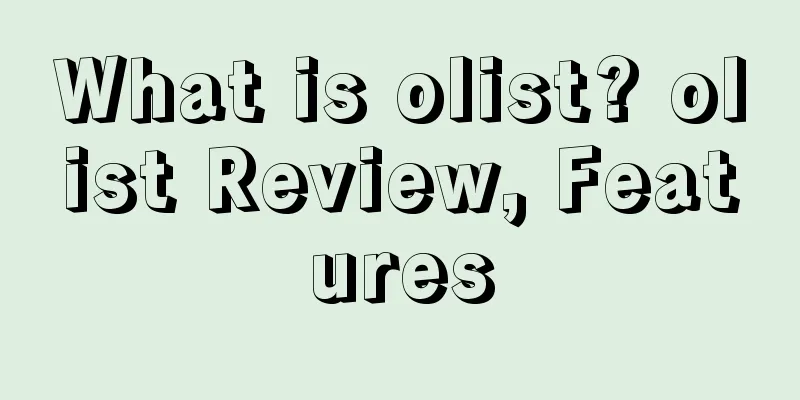 What is olist? olist Review, Features