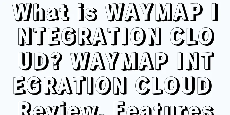 What is WAYMAP INTEGRATION CLOUD? WAYMAP INTEGRATION CLOUD Review, Features