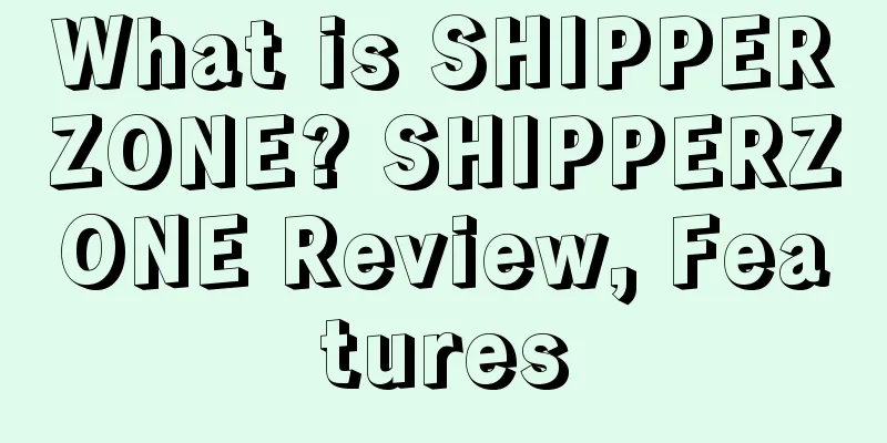What is SHIPPERZONE? SHIPPERZONE Review, Features