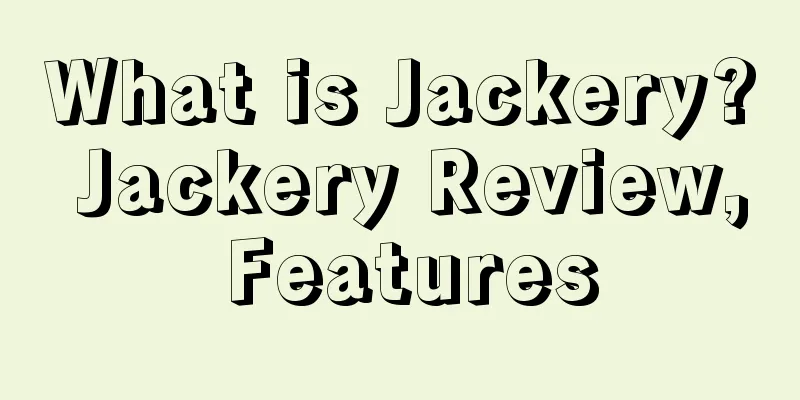What is Jackery? Jackery Review, Features