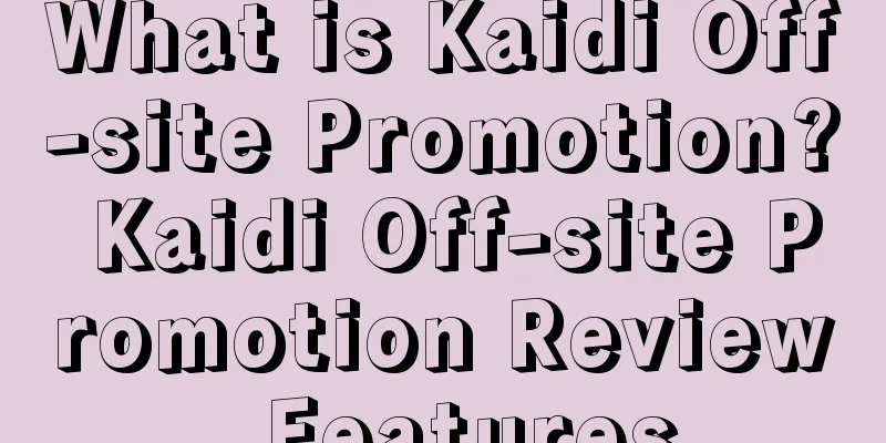 What is Kaidi Off-site Promotion? Kaidi Off-site Promotion Review, Features