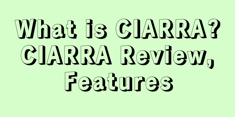 What is CIARRA? CIARRA Review, Features