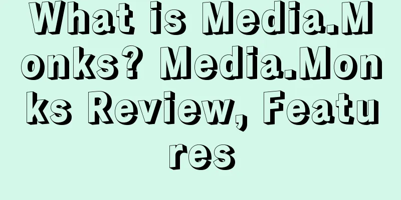 What is Media.Monks? Media.Monks Review, Features