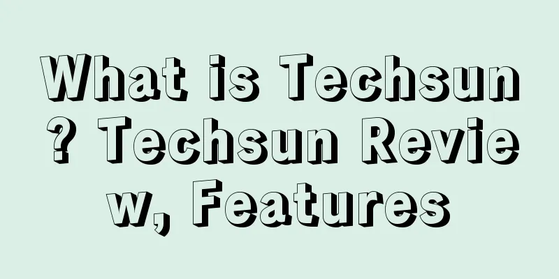 What is Techsun? Techsun Review, Features