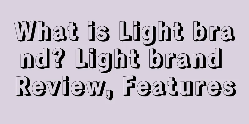 What is Light brand? Light brand Review, Features