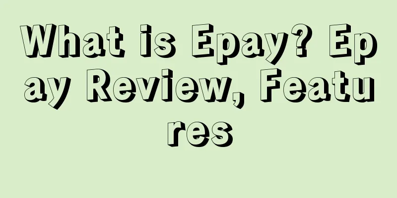 What is Epay? Epay Review, Features