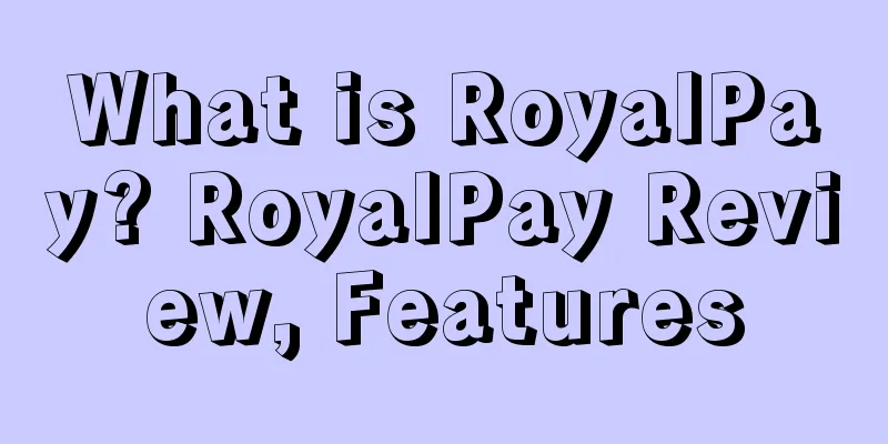 What is RoyalPay? RoyalPay Review, Features
