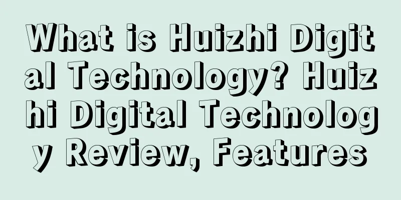 What is Huizhi Digital Technology? Huizhi Digital Technology Review, Features