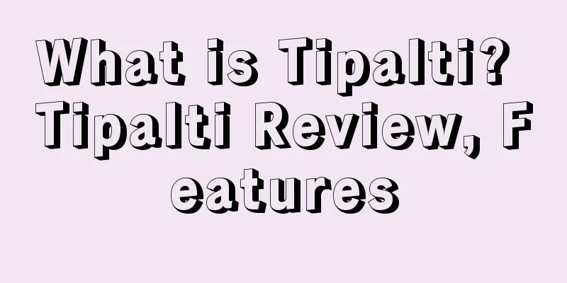 What is Tipalti? Tipalti Review, Features