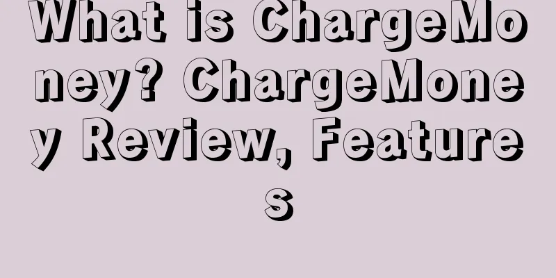 What is ChargeMoney? ChargeMoney Review, Features