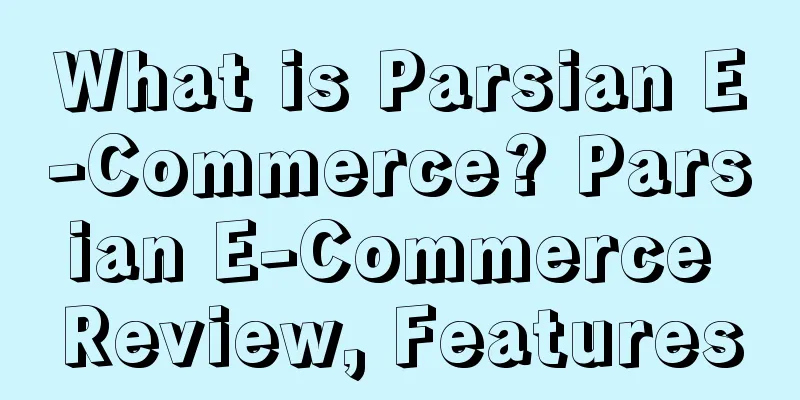 What is Parsian E-Commerce? Parsian E-Commerce Review, Features