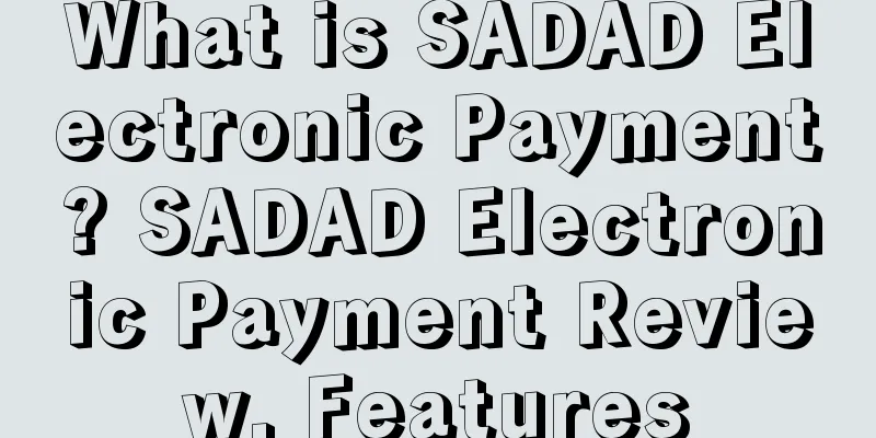 What is SADAD Electronic Payment? SADAD Electronic Payment Review, Features
