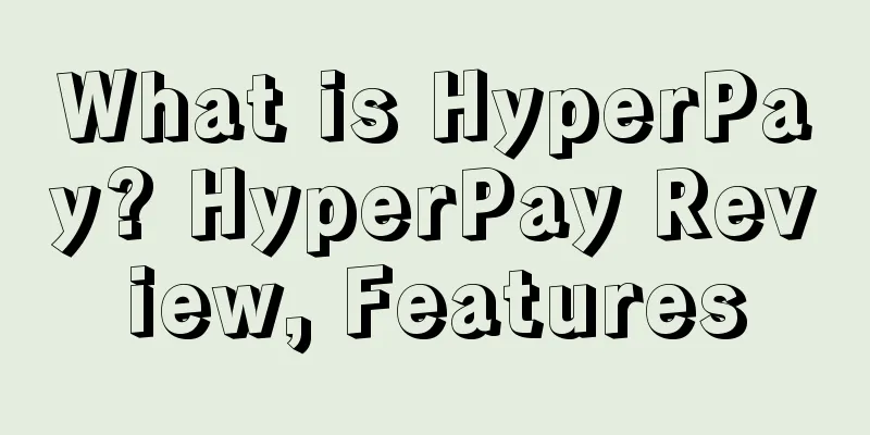 What is HyperPay? HyperPay Review, Features