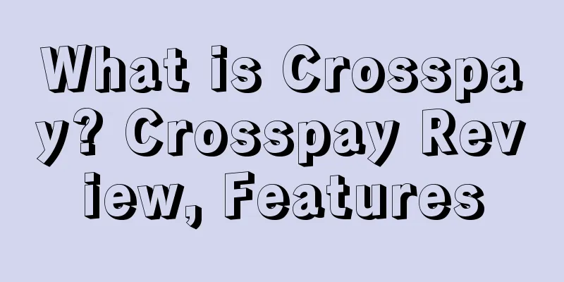 What is Crosspay? Crosspay Review, Features