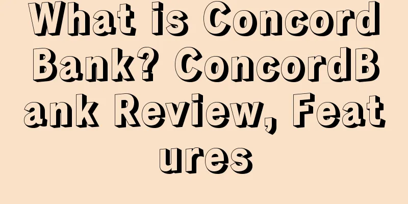 What is ConcordBank? ConcordBank Review, Features