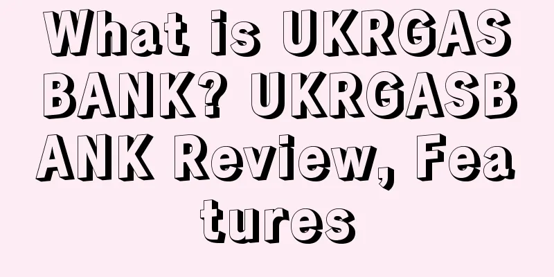 What is UKRGASBANK? UKRGASBANK Review, Features