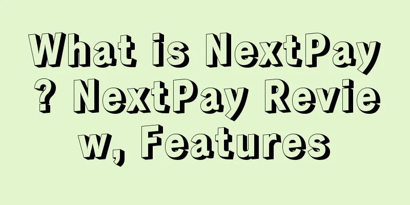 What is NextPay? NextPay Review, Features