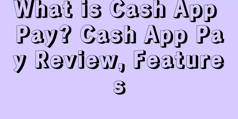 What is Cash App Pay? Cash App Pay Review, Features