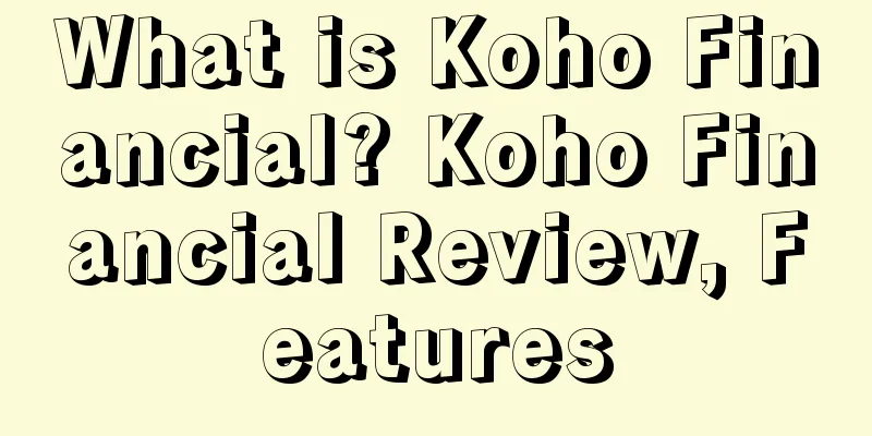 What is Koho Financial? Koho Financial Review, Features