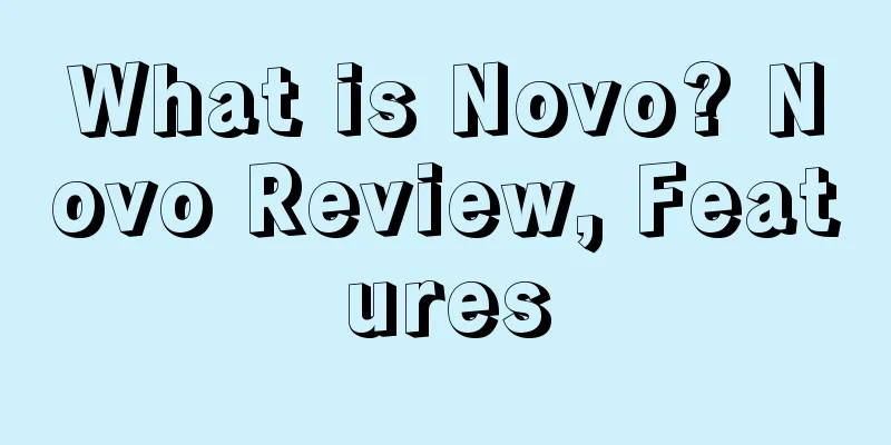 What is Novo? Novo Review, Features